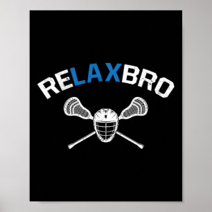 Relax Bro Funny Lacrosse Player Lacrosse Joke Boys Poster