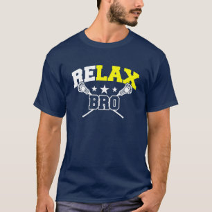 Relax Bro - Funny Lacrosse Player Lax Life Gift T-Shirt