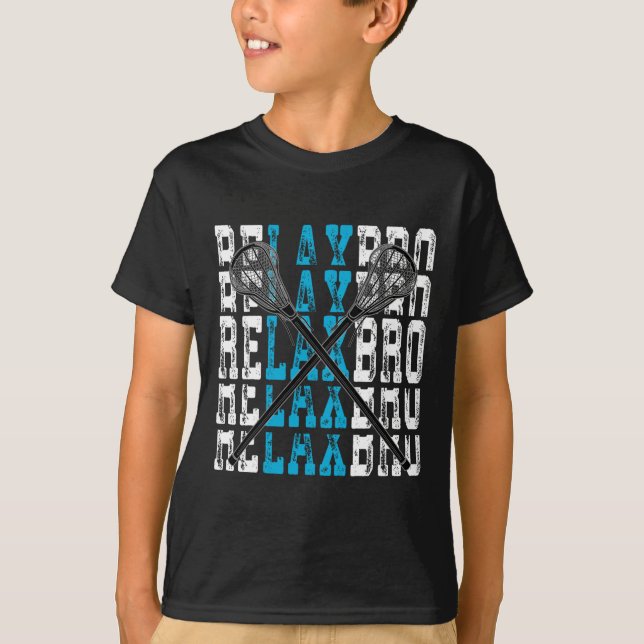 Relax Bro Funny Lacrosse Player Lax Lover Joke Tee (Front)