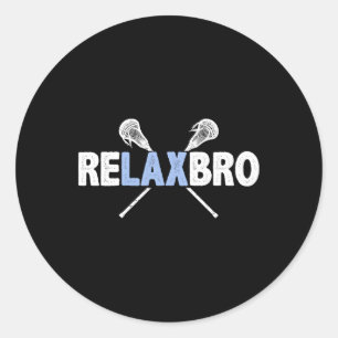 Relax Bro Funny Lacrosse Player Lax Lover Joke Tee Classic Round Sticker