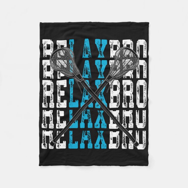 Relax Bro Funny Lacrosse Player Lax Lover Joke Tee Fleece Blanket (Front)