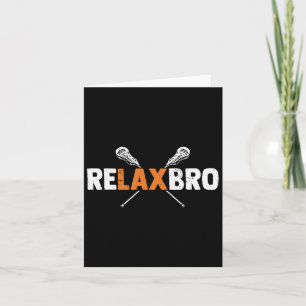 Relax Bro Funny Lacrosse Player Lax Lover Lacrosse Card