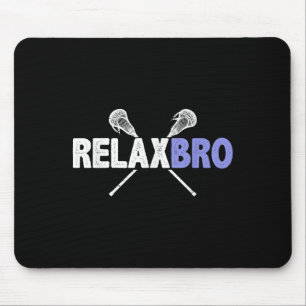 Relax Bro Funny Lacrosse Player Pun Quote Lax Stic Mouse Mat