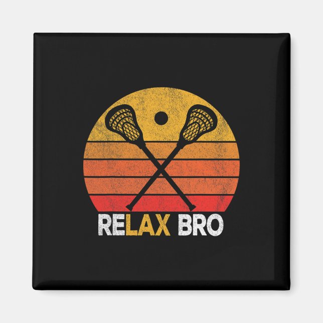 Relax Bro Funny Lacrosse Quote Lacrosse Crosse Vin Magnet (Front)