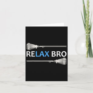 Relax Bro Lacrosse ! Funny Lax Team Lacrosse Card