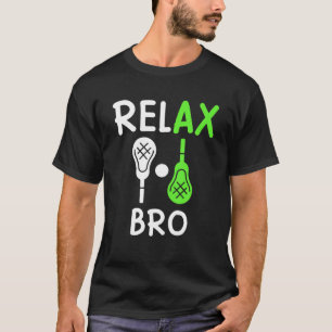 Relax Bro Lacrosse Sports Team Game T-Shirt