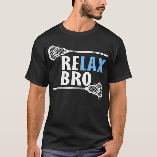 relax bro lacrosse T-Shirt (Front)