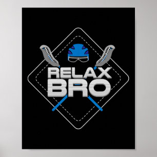 Relax Bro - Lax Life And Lacrosse Player Gift Poster