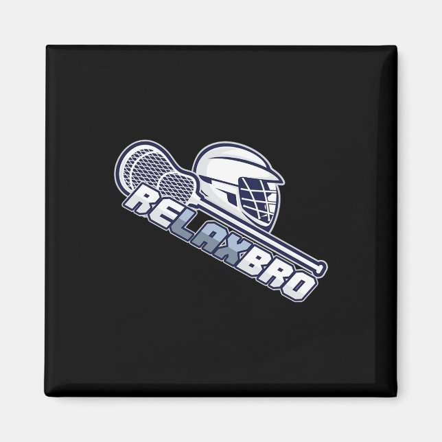 Relax Bro Lax Stick Lacrosse Player  Magnet (Front)