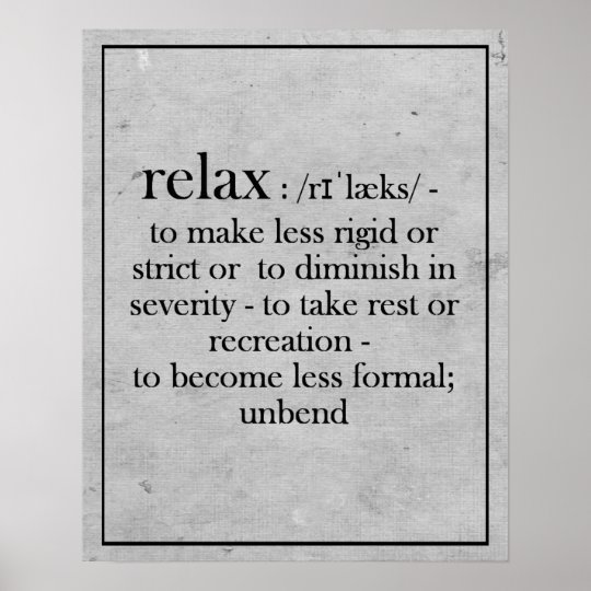 relax-definition-to-remind-someone-poster-zazzle-co-uk