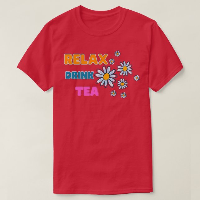 Relax drink tea 1 T-Shirt (Design Front)