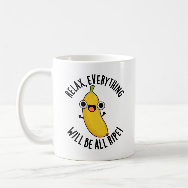 Relax Everything Will Be All Ripe Funny Fruit Pun  Coffee Mug (Left)