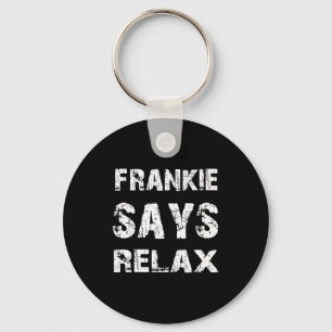 Relax Frankie Funny Key Ring