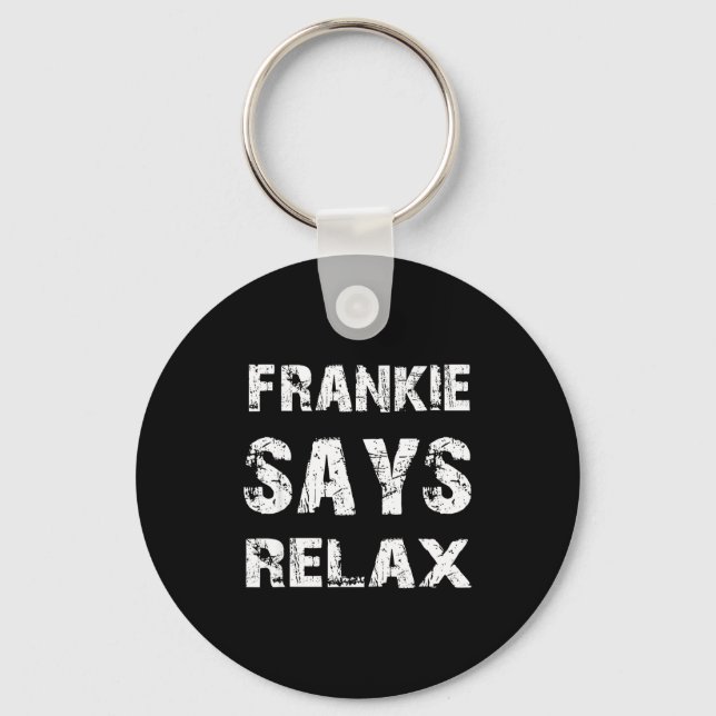 Relax Frankie Funny  Key Ring (Front)