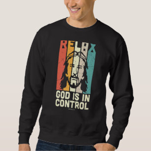 Relax God Control Christian Bible Verse Religious Sweatshirt