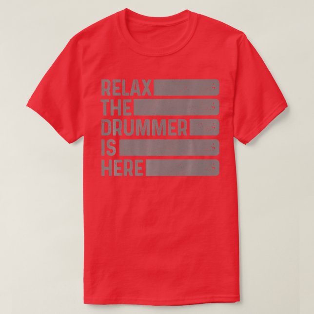 Relax he Drummer Is Here Vintage   T-Shirt (Design Front)