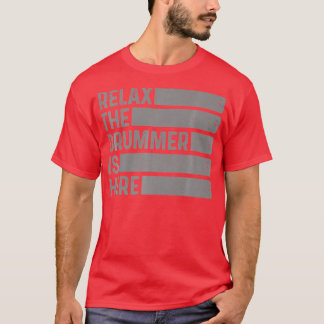 Relax he Drummer Is Here Vintage   T-Shirt