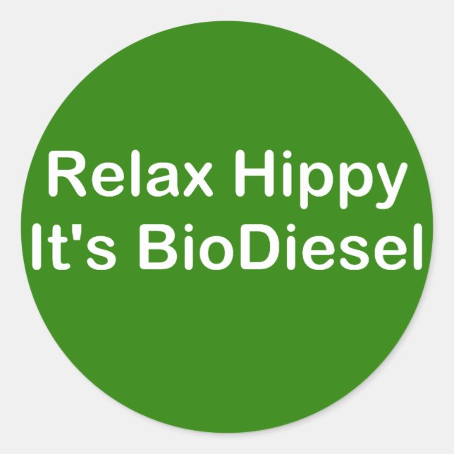 Relax Hippy It's BioDiesel Classic Round Sticker (Front)