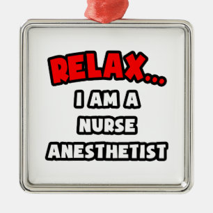 Relax ... I Am A Nurse Anaesthetist Metal Tree Decoration