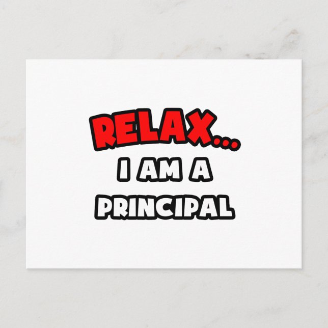 Relax ... I Am A Principal Postcard (Front)