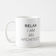 Relax I am an Architect