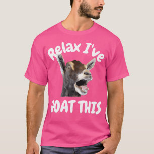 Relax I Goat This Funny And Cute Goat T-Shirt