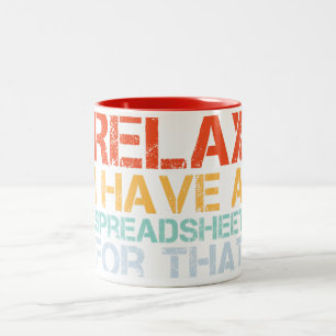 Relax I Have a Spread Sheet for That Two-Tone Coffee Mug