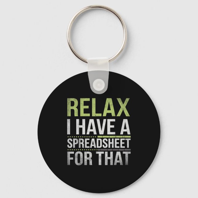 Relax I Have A Spreadsheet For That Humor Accounta Key Ring (Front)