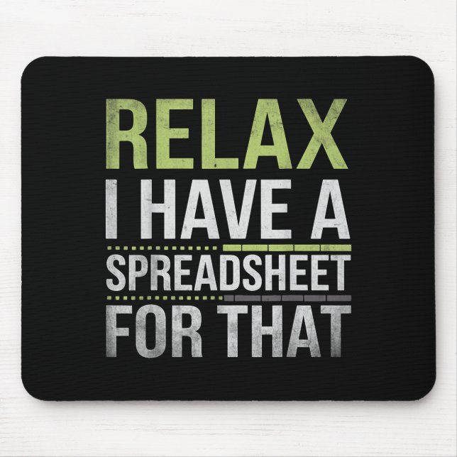 Relax I Have A Spreadsheet For That Humor Accounta Mouse Mat (Front)