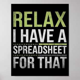 Relax I Have A Spreadsheet For That Humor Accounta Poster