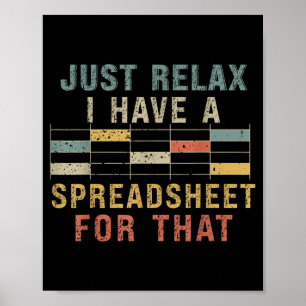 Relax I Have A Spreadsheet For That Poster