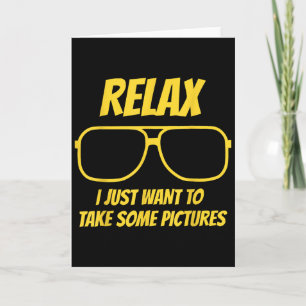 Relax I Just Want To Take Some Pictures Vintage Card