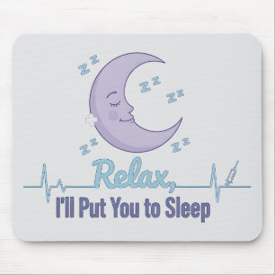 Relax I’ll Put You to Sleep Funny Anesthesiologist Mouse Mat