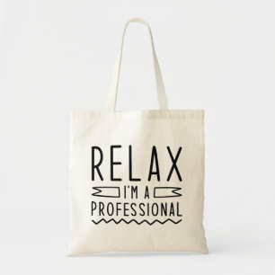 Relax I’m A Professional Tote Bag