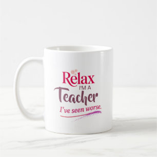 Relax I’m a Teacher Coffee Mug