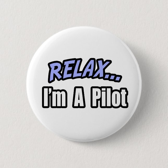 Relax, I'm A Pilot 6 Cm Round Badge (Front)
