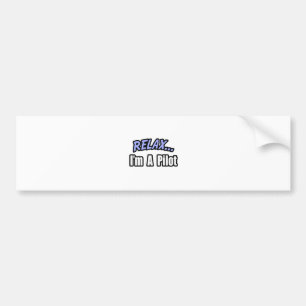 Relax, I'm A Pilot Bumper Sticker