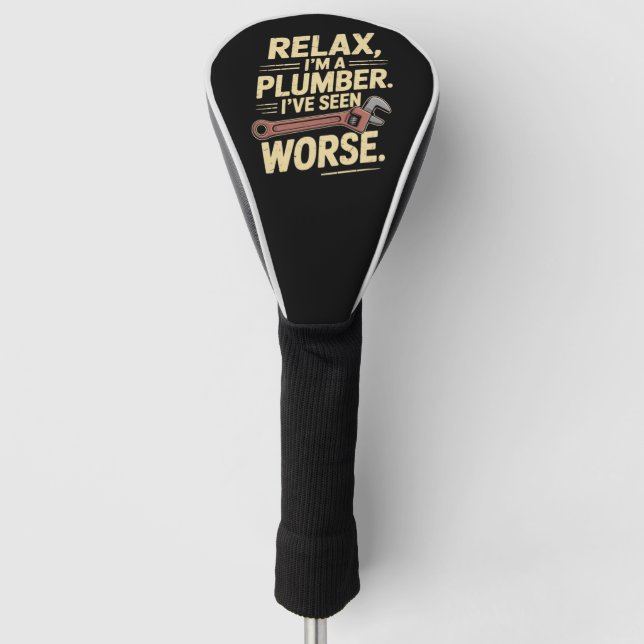 RElax I'm A Plumber - Plumber Funny  Golf Head Cover (Front)