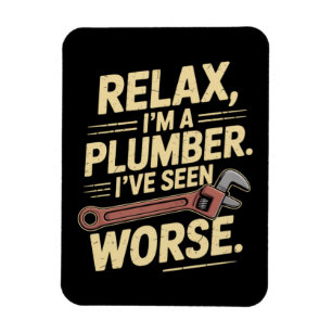 RElax I'm A Plumber - Plumber Funny Magnet