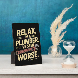 RElax I'm A Plumber - Plumber Funny Plaque