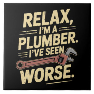 RElax I'm A Plumber - Plumber Funny Tile