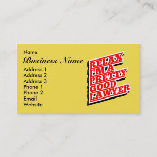 Relax I'm a pretty good lawyer Business Card