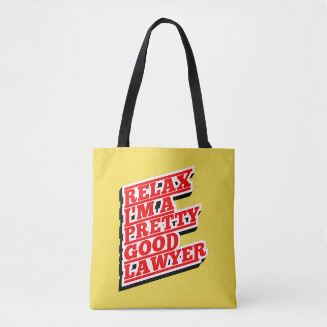 Relax I'm a pretty good lawyer Tote Bag (Front)