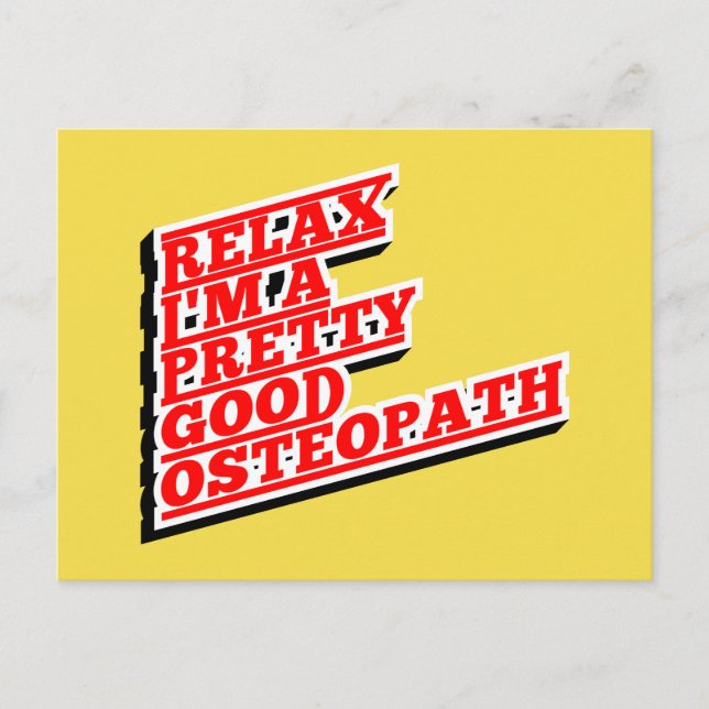 Relax I'm a pretty good osteopath Postcard (Front)