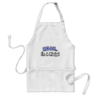 Relax...I'm A Principal Standard Apron