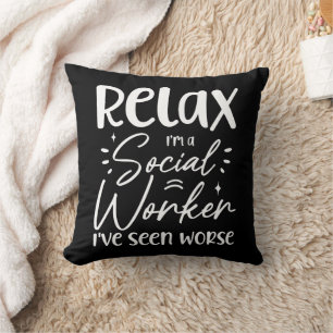 Relax I'm a Social Worker Funny Mum Retirement Dad Cushion