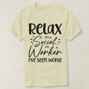 Relax I'm a Social Worker Funny Retired Mum Dad T-Shirt