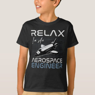 Relax I'm An Aerospace Engineer Engineering Space T-Shirt