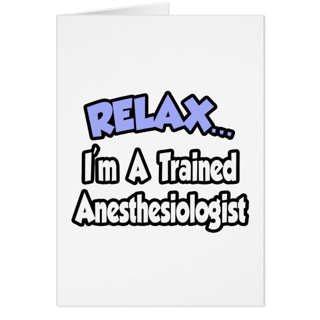 Relax...I'm An Anaesthesiologist (Front)