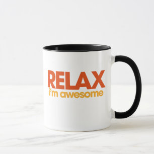 Relax I'm Awesome Mug